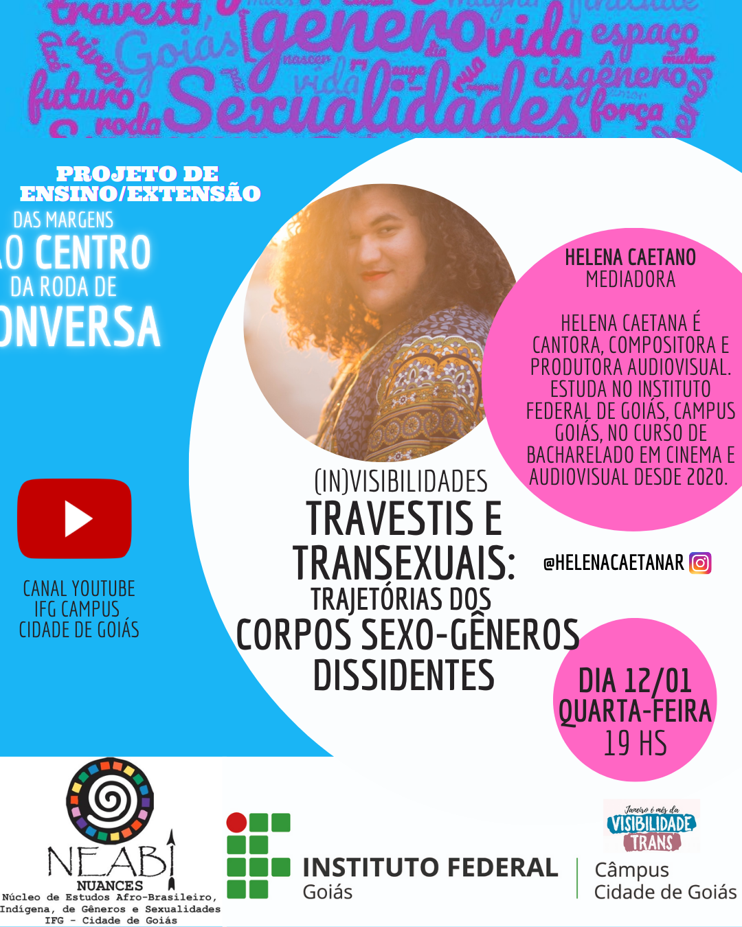 Instituto Federal de Goiás - (In)visibilidades travestis e transexuais:  trajetórias dos corpos sexo gêneros dissidentes é tema de roda de conversa  na quarta-feira, dia 12/01