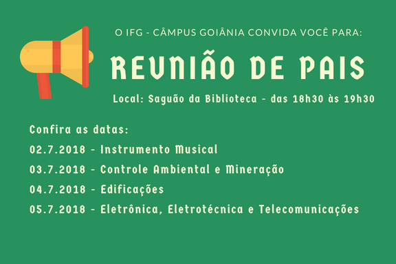 Banner com as datas, horários e locais das reuniões de pais dos cursos técnicos integrados do Câmpus Goiânia