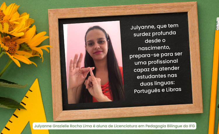 Julyanne Grazielle Rocha Lima é aluna de Licenciatura em Pedagogia Bilíngue do IFG
