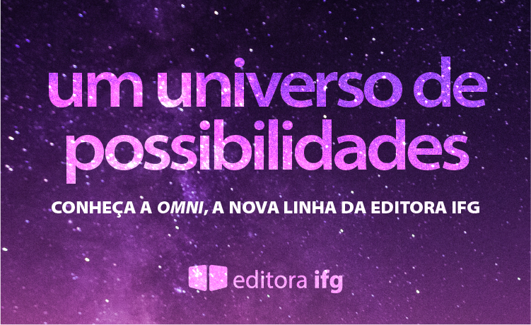 Um universo de possibilidades: Omni é a nova linha editorial  da Editora IFG