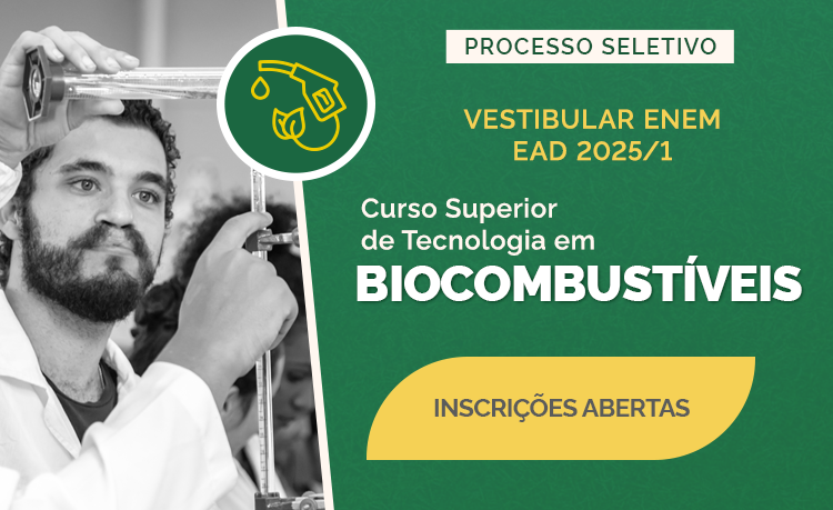 Inscrições abertas para o Vestibular ENEM EaD 2025/1. Vagas para o curso de Tecnologia em Biocombustíveis